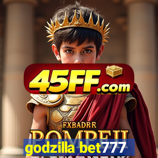 godzilla bet777
